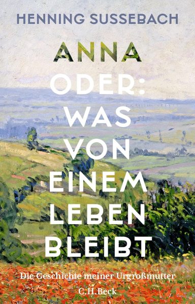 Anna oder: Was von einem Leben bleibt Anna oder: Was von einem Leben bleibt