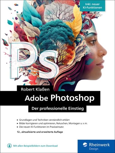 Adobe Photoshop: Der professionelle Einstieg Adobe Photoshop: Der professionelle Einstieg