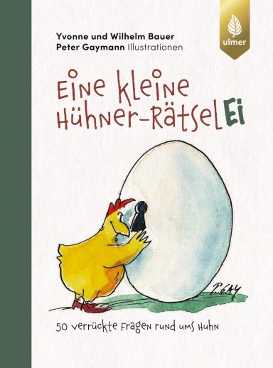Eine kleine Hühner-RätselEI: Wilhelm Bauer