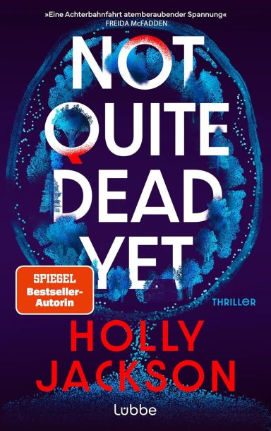 Not Quite Dead Yet: Holly Jackson Not Quite Dead Yet: Holly Jackson