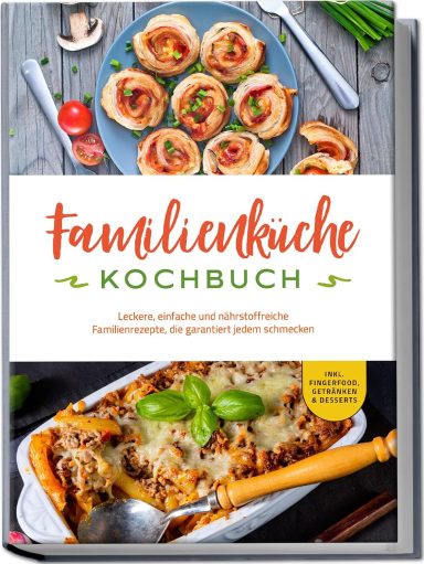 Familienküche Kochbuch: Kerstin Langer Familienküche Kochbuch: Kerstin Langer