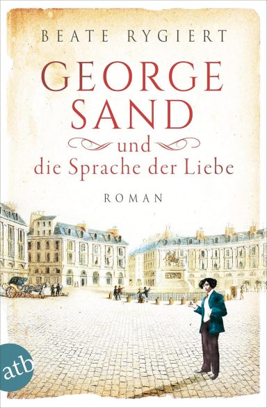 George Sand und die Sprache der Liebe George Sand und die Sprache der Liebe