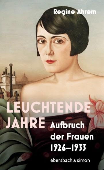 Leuchtende Jahre: Regine Ahrem Leuchtende Jahre: Regine Ahrem
