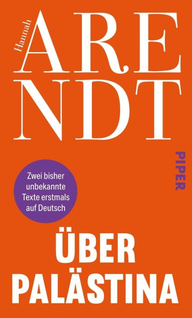 Über Palästina: Hannah Arendt Über Palästina: Hannah Arendt