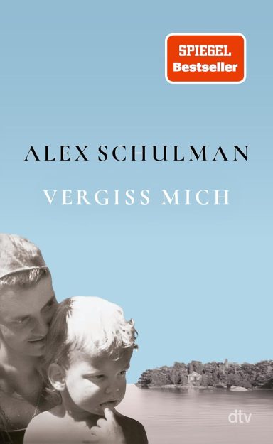 Vergiss mich: Alex Schulman Vergiss mich: Alex Schulman
