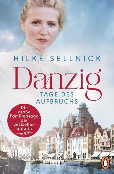 Danzig: Tage des Aufbruchs Hilke Sellnick Danzig: Tage des Aufbruchs Hilke Sellnick