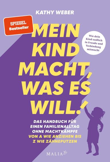 Kathy Weber: Mein Kind macht, was es will