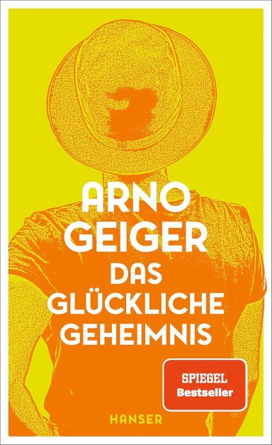 Das glückliche Geheimnis Arno Geiger