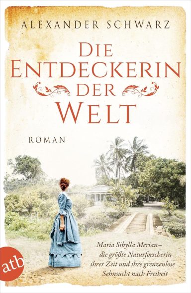 Die Entdeckerin der Welt: Alexander Schwarz Die Entdeckerin der Welt: Alexander Schwarz