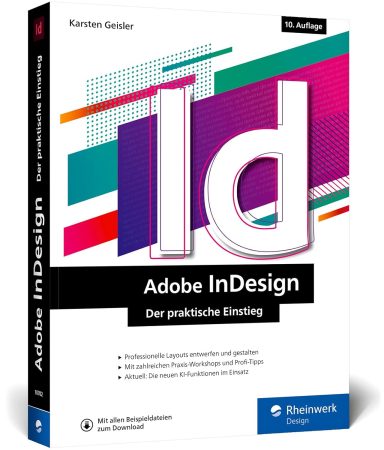 Adobe InDesign: Der praktische Einstieg Adobe InDesign: Der praktische Einstieg