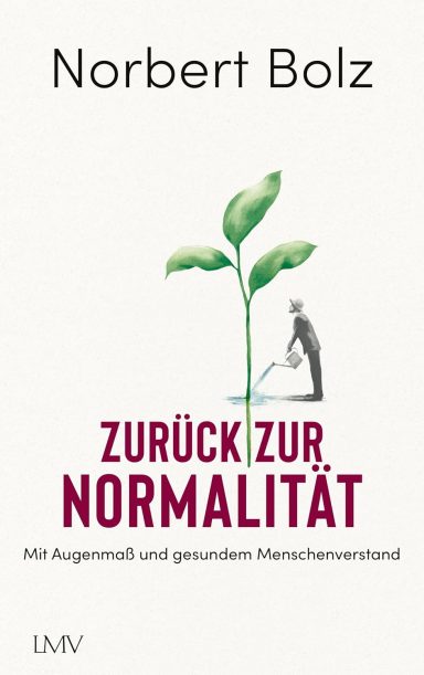 Zurück zur Normalität: Norbert Bolz