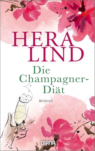 Die Champagner-Diät: Hera Lind Die Champagner-Diät: Hera Lind