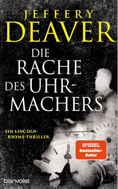 Die Rache des Uhrmachers: Jeffery Deaver Die Rache des Uhrmachers: Jeffery Deaver