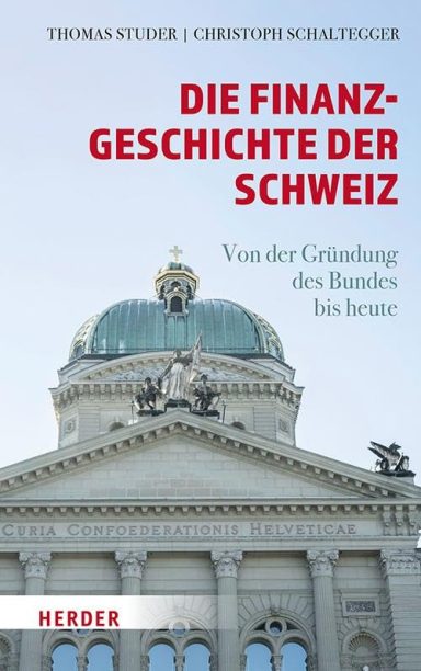 Die Finanzgeschichte der Schweiz Die Finanzgeschichte der Schweiz