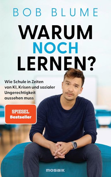 Warum noch lernen?: Bob Blume
