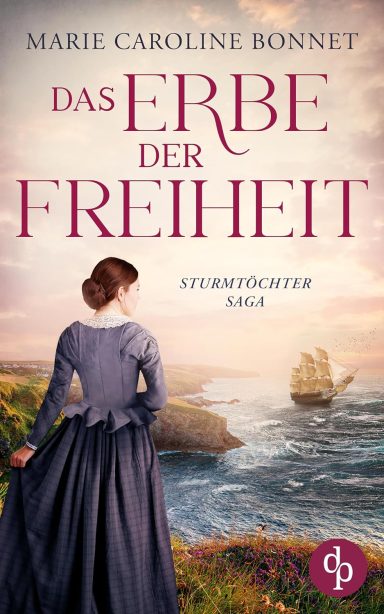 Das Erbe der Freiheit: Marie Caroline Bonnet