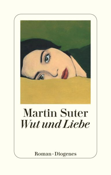 Wut und Liebe Martin Suter Wut und Liebe Martin Suter