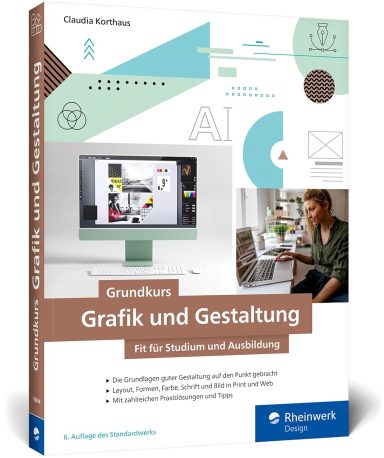 Grundkurs Grafik und Gestaltung: Grundkurs Grafik und Gestaltung: