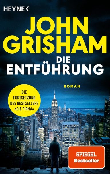 Die Entführung: John Grisham Die Entführung: John Grisham