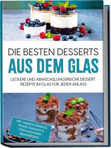 Die besten Desserts aus dem Glas: Mara Bächler