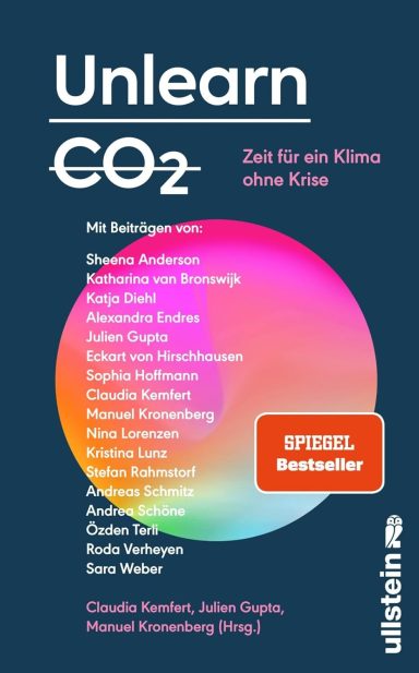 Unlearn CO2: Zeit für ein Klima ohne Krise Unlearn CO2: Zeit für ein Klima ohne Krise