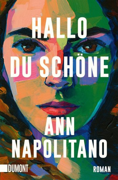 Hallo, du Schöne: Ann Napolitano
