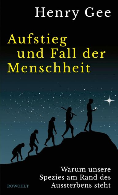 Aufstieg und Fall der Menschheit: