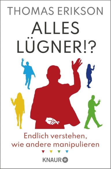 Alles Lügner!?: Thomas Erikson Alles Lügner!?: Thomas Erikson