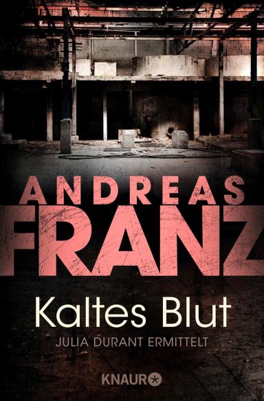 Kaltes Blut: Andreas Franz