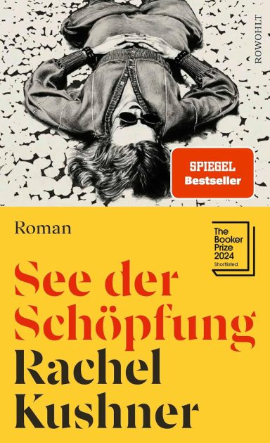 See der Schöpfung: Rachel Kushner See der Schöpfung: Rachel Kushner