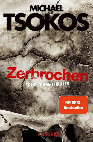 Zerbrochen: Michael Tsokos Zerbrochen: Michael Tsokos