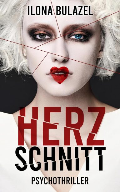 Herzschnitt: Psychothriller Ilona Bulazel 