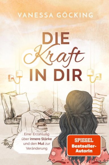 Die Kraft in dir: Vanessa Göcking Die Kraft in dir: Vanessa Göcking