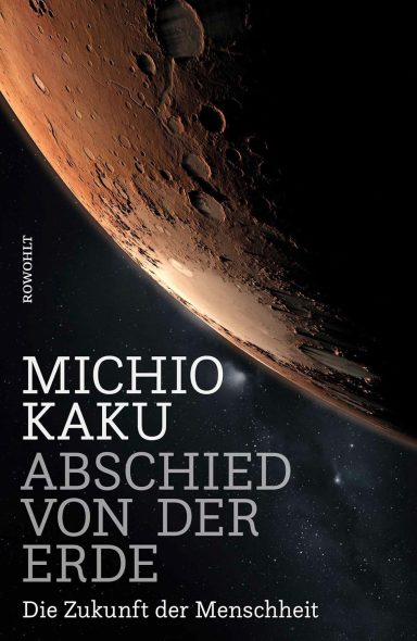 Abschied von der Erde: Die Zukunft der Menschheit Abschied von der Erde: Die Zukunft der Menschheit