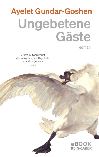 Ungebetene Gäste: Ayelet Gundar-Goshen Ungebetene Gäste: Ayelet Gundar-Goshen