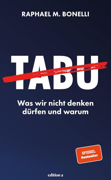 Tabu: Was wir nicht denken dürfen und warum Tabu: Was wir nicht denken dürfen und warum