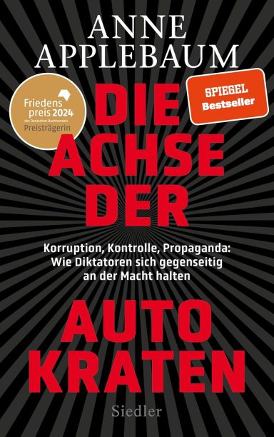 Die Achse der Autokraten: Anne Applebaum