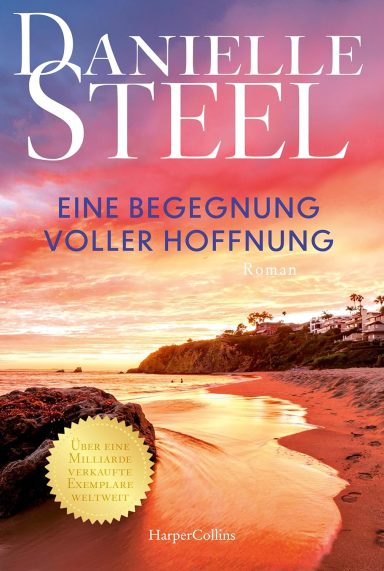 Eine Begegnung voller Hoffnung: Danielle Steel Eine Begegnung voller Hoffnung: Danielle Steel