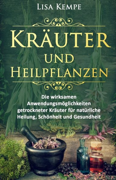 Kräuter und Heilpflanzen Kräuter und Heilpflanzen