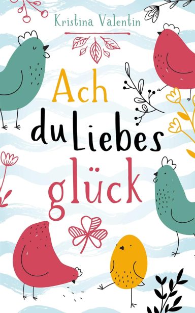 Ach du Liebesglück Kristina Valentin