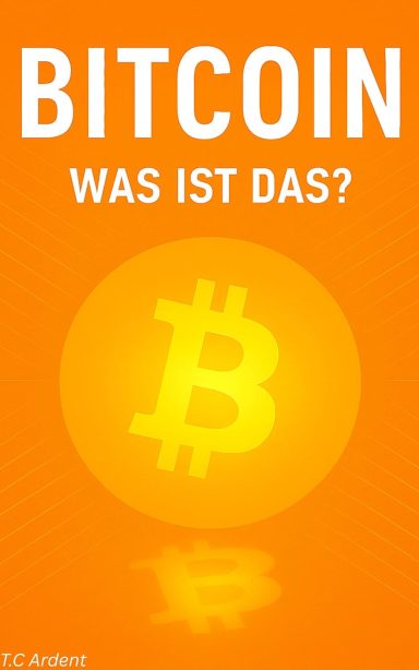 Bitcoin: Was ist das? T.C Ardent