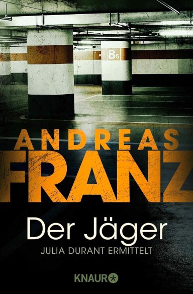 Der Jäger: Andreas Franz